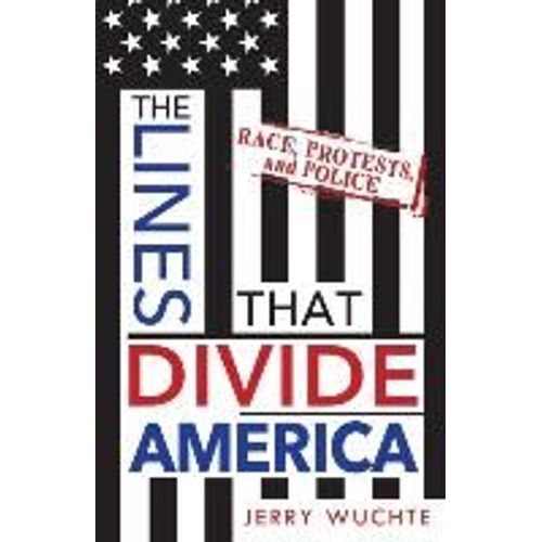 The Lines That Divide America: Race, Protests, And Police    Format Broch 