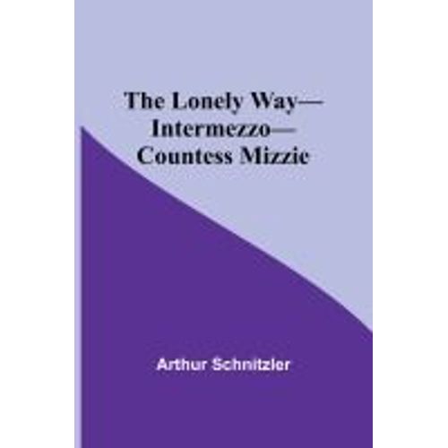 The Lonely Way-Intermezzo-Countess Mizzie    Format Broch 