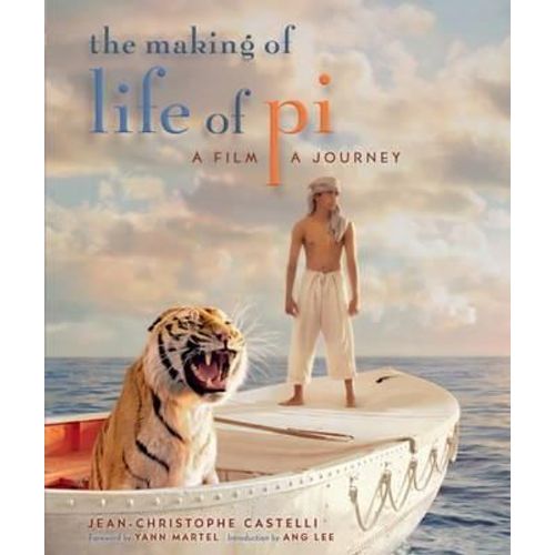 The Making Of Life Of Pi: A Film, A Journey   de Jean-Christophe Castelli  Format Reli 
