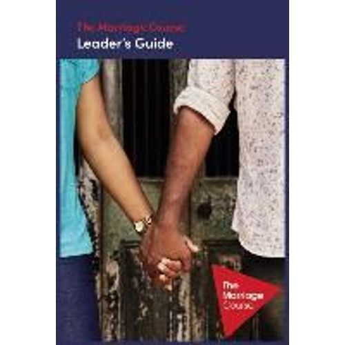 The Marriage Course Leader's Guide Revised And Updated    Format Broch 