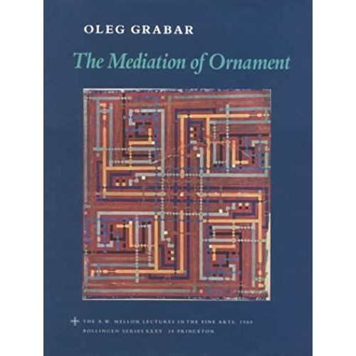 The Mediation Of Ornament (A W Mellon Lectures In The Fine Arts)   de Oleg Grabar  Format Broch 