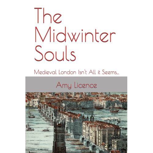 The Midwinter Souls: Medieval London Isn't All It Seems... (Young Historical Adventurers.)   de Licence, Amy  Format Broch 