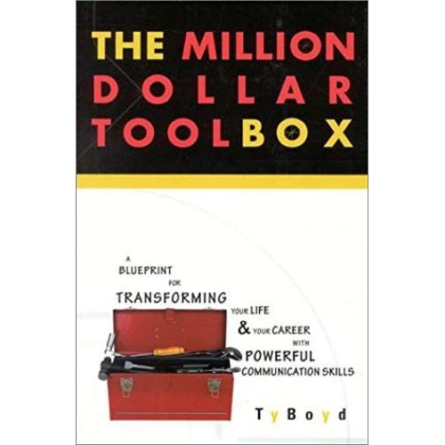 The Million Dollar Toolbox: A Blueprint For Transforming Your Life And Your Career With Powerful Communication Skills   de Ty Boyd  Format Broch 