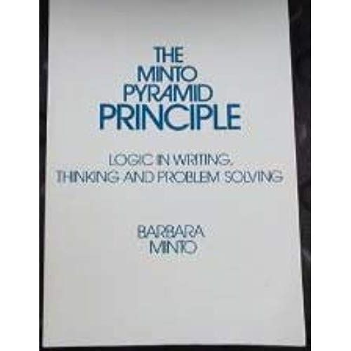 The Minto Pyramid Principle: Logic In Writing, Thinking, & Problem Solving   de unknown  Format Broch 
