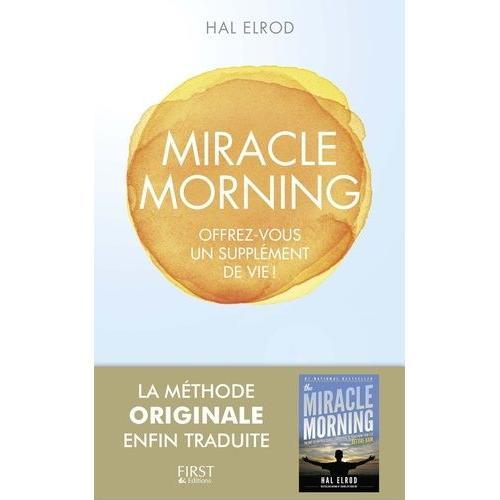 Miracle Morning - Offrez-Vous Un Supplment De Vie   de Elrod Hal  Format Beau livre 