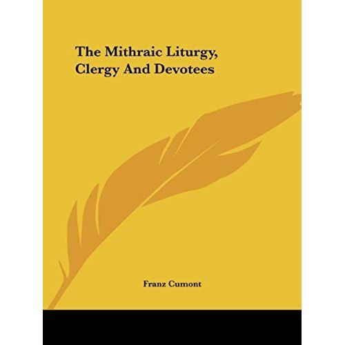 The Mithraic Liturgy, Clergy And Devotees   de unknown  Format Broch 