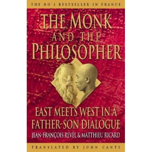 The Monk And The Philosopher: East Meets West In A Father-Son Dialogue   de Jean-Franois Revel,Matthieu Ricard  Format Reli 