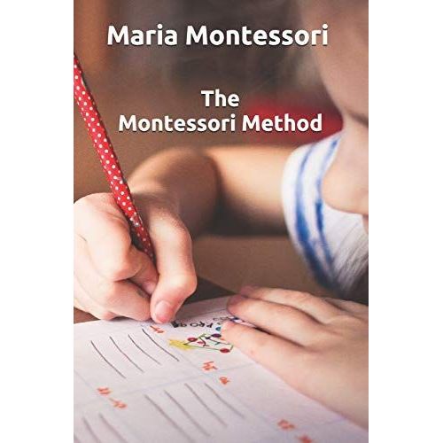 The Montessori Method: With Illustrations Original And Complete Edition   de maria montessori  Format Broch 