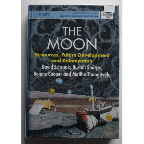 The Moon Resources, Future Development And Colonization   de David SCHRUNK  Format Broch 