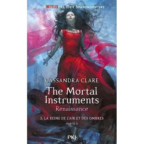 The Mortal Instruments - Renaissance - Tome 3 - La Reine De L'air Et Des Ombres - Partie 1    Format Grand Format 