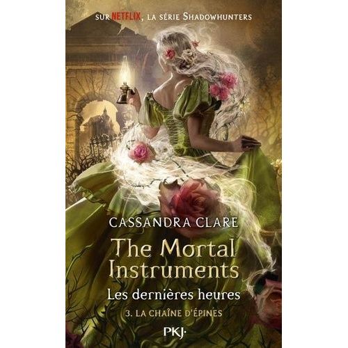 The Mortal Instruments - Les Dernires Heures Tome 3 - La Chane D'pines   de Clare Cassandra  Format Beau livre 