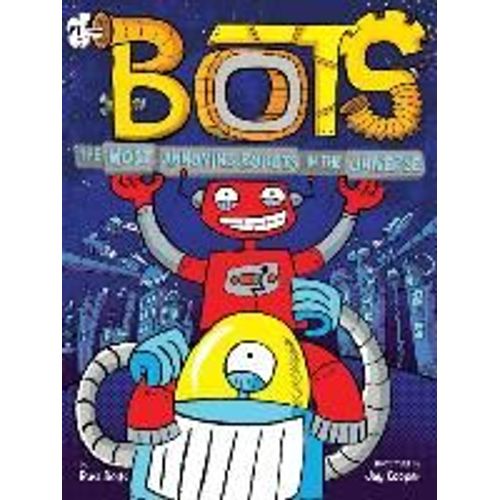 The Most Annoying Robots In The Universe    Format Broch 