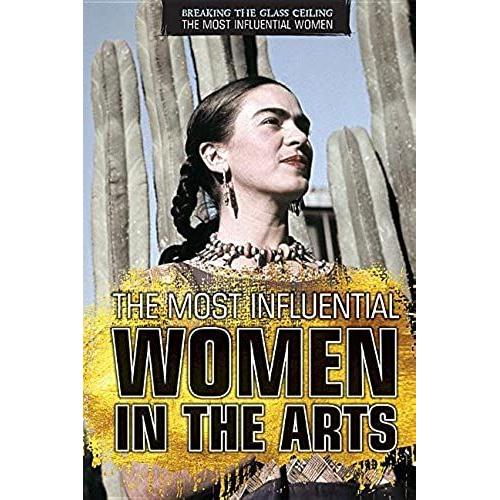 The Most Influential Women In The Arts (breaking The Glass Ceiling: The ...