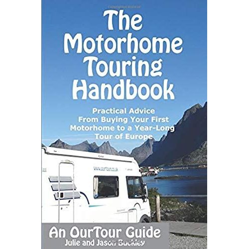 The Motorhome Touring Handbook: Practical Advice - From Buying Your First Motorhome To A Year-Long Tour Of Europe   de unknown  Format Broch 