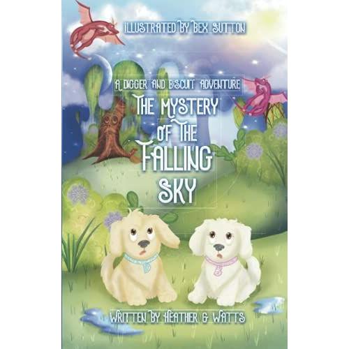 The Mystery Of The Falling Sky: A Digger And Biscuit Adventure (Colour Version) (The Digger And Biscuit Adventure Series)   de Watts, Heather G.  Format Broch 