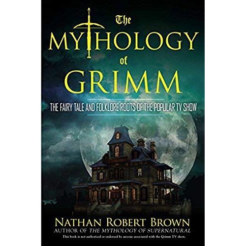 The Mythology Of Grimm    Format Broch 