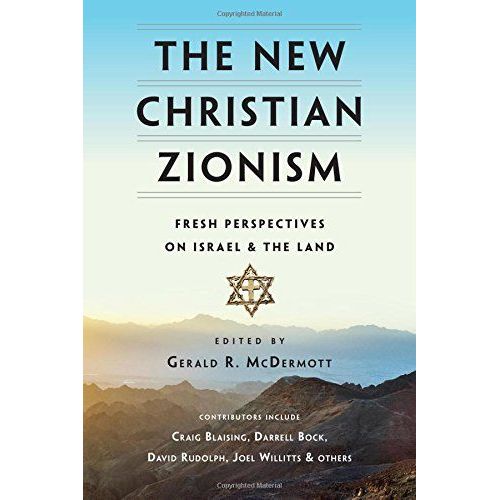 The New Christian Zionism: Fresh Perspectives On Israel And The Land   de Gerald R. Mcdermott  Format Broch 