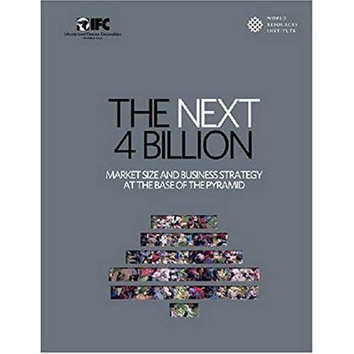 The Next 4 Billion: Market Size And Business Strategy At The Base Of The Pyramid   de Tran, Julia T.  Format Broch 