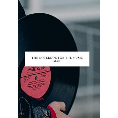 The Notebook For The Music Man: 2020 Write Down All Your Thoughts And Feelimgs Or Even Ideas And Goals You Have Set For The Future   de MONROSE, SAINT  Format Broch 