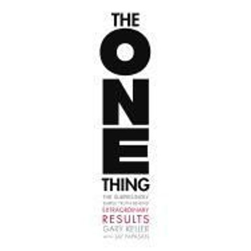 The One Thing: The Surprisingly Simple Truth Behind Extraordinary Results   de Keller Gary  Format Cartonn 