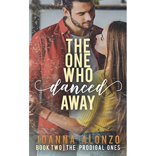 The One Who Danced Away: A Christian Friends-To-Lovers Romance   de Joanna Alonzo  Format Broch 