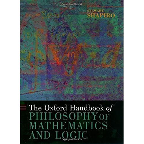 The Oxford Handbook Of Philosophy Of Mathematics And Logic   de Shapiro  Format Reli 