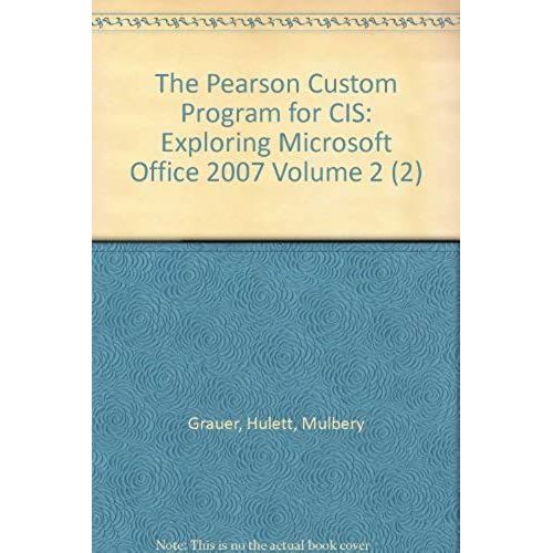 The Pearson Custom Program For Cis: Exploring Microsoft Office 2007 Volume 2 (2)   de unknown  Format Broch 