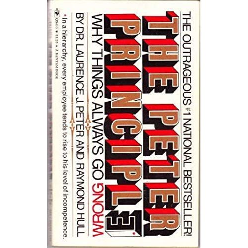The Peter Principle: Why Things Always Go Wrong   de DR. LAURENCE J. AND RAYMOND HULL PETER  Format Broch 