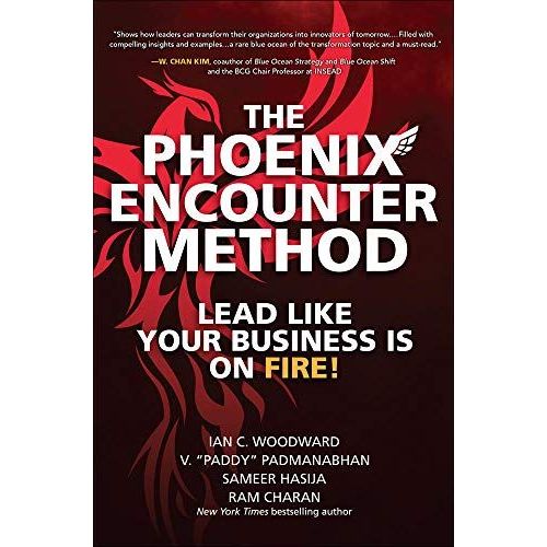 The Phoenix Encounter Method: Lead Like Your Business Is On Fire!    Format Reli 