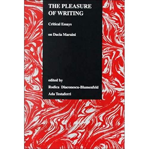 The Pleasure Of Writing: Critical Essays On Dacia Maraini    Format Reli 