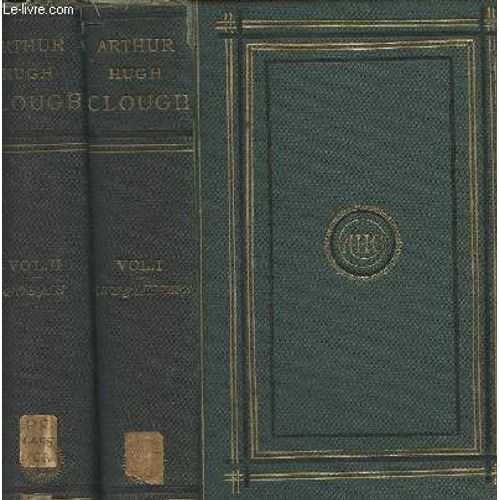 The Poems And Prose Remains Of Arthur Hugh Clough - With A Selection From His Letters And A Memoire, Edited By His Wife - Vol. 1: Life, Letters, Prose Remains - Vol.2: Poems   de Clough Arthur Hugh 