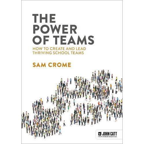 The Power Of Teams: How To Create And Lead Thriving School Teams    Format Broch 