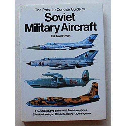 The Presidio Concise Guide To Soviet Military Aircraft (The Presidio Concise Guides To Aircraft)   de Bill Sweetman  Format Broch 