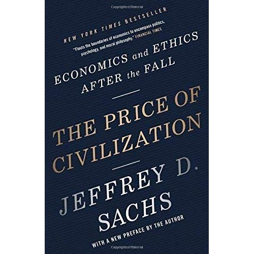 The Price Of Civilization: Economics And Ethics After The Fall   de Jeffrey D. Sachs  Format Broch 
