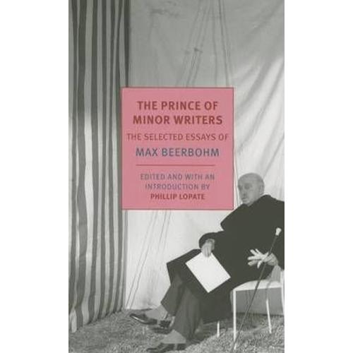 The Prince Of Minor Writers: The Selected Essays Of Max Beerbohm   de Max Beerbohm  Format Broch 