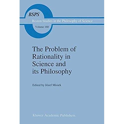 The Problem Of Rationality In Science And Its Philosophy    Format Broch 