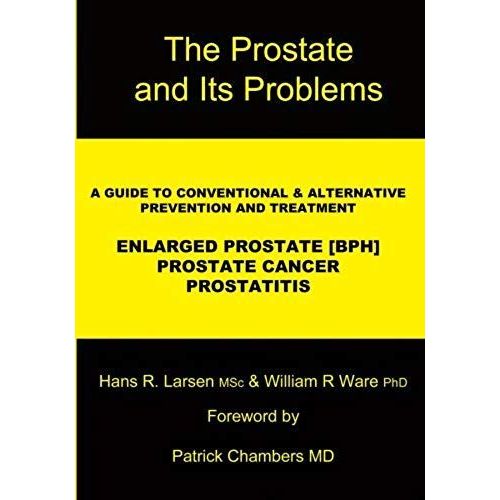 The Prostate And Its Problems: A Guide To Conventional And Alternative Prevention And Treatment    Format Broch 