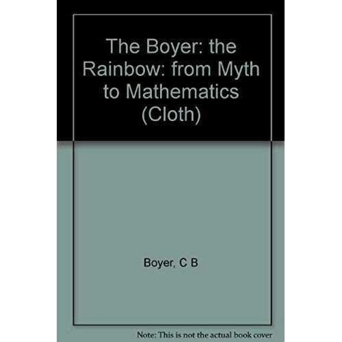 The Rainbow: From Myth To Mathematics (Monographs In Behavior And Ecology)   de Carl Benjamin Boyer  Format Broch 