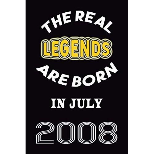 The Real Legends Are Born In July 2008: 120 Pages 6''x9'' In Blank Lined Notebook,2008 Years Old Birthday Gift,2008 Birthday Gift For Women ,Men,For Take Notes At Work, School Or Home,Birthday Gift No   de July Publishing, Legend Since  Format Broch 