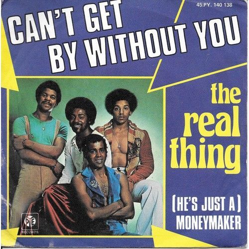 The Real Thing : Can T Get By Without You / He S Just A Moneymaker [Vinyle 45 Tours 7