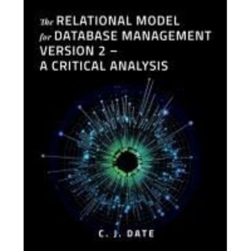 The Relational Model For Database Management Version 2 - A Critical Analysis    Format Broch 
