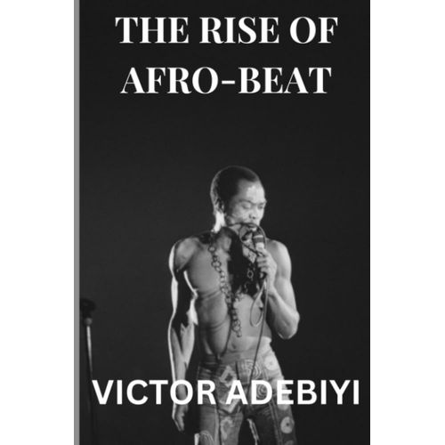 The Rise Of Afro Beat   de ADEBIYI, VICTOR  Format Broch 