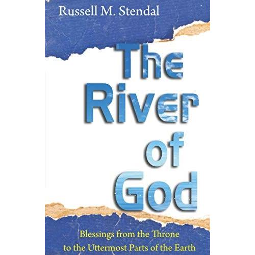 The River Of God: Blessings From The Throne To The Uttermost Parts Of The Earth   de Stendal, Russell M  Format Broch 