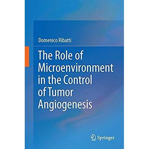 The Role Of Microenvironment In The Control Of Tumor Angiogenesis    Format Reli 