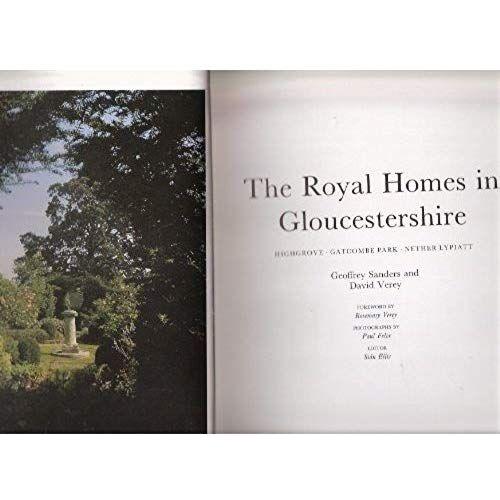 The Royal Homes In Gloucestershire: Highgrove, Gatcombe Park, Nether Lypiatt   de david verey  Format Broch 