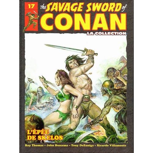 The Savage Sword Of Conan 17.L'pe De Skelos   de Roy Thomas  Format Cartonn 