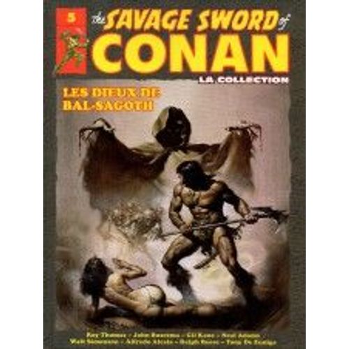 The Savage Sword Of Conan 5.Les Dieux De Bal-Sagoth   de Roy Thomas  Format Cartonn 
