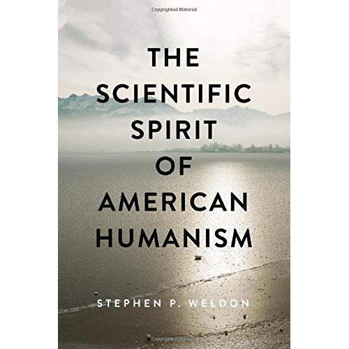 The Scientific Spirit Of American Humanism   de Stephen P Weldon  Format Reli 