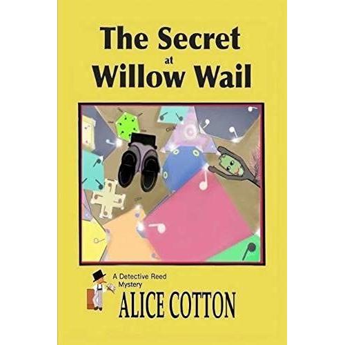 The Secret Of Willow Wail: A Detective Reed Mystery   de Alice Cotton  Format Broch 
