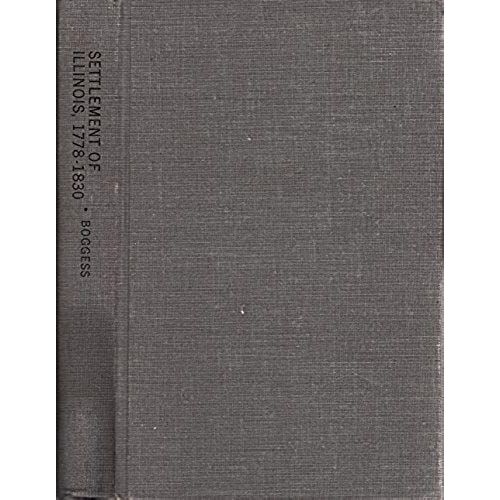 The Settlement Of Illinois, 1778-1830   de Boggess, Arthur Clinton  Format Broch 